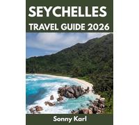 SEYCHELLES TRAVEL GUIDE 2026