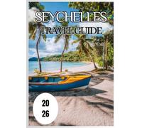 Seychelles Travel Guide 2026