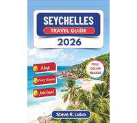 Seychelles Travel Guide 2026 (Full Color): Explore Pristine Beaches, Coral Reefs, Wildlife, and Creole Island Life with Practical Tips, Ferry Routes, and Journal Pages