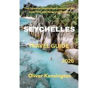 Seychelles Travel Guide 2026: The Essential Seychelles Companion for First Time and Returning Visitors