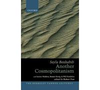 Another Cosmopolitanism, The Berkeley Tanner Lectures Seyla Benhabib (Auteur)