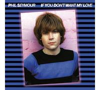 Seymour, Phil - If You Don't Want My Love