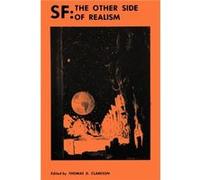 Sf the Other Side of Realism by Thomas Clareson Thomas Clareson (Auteur)