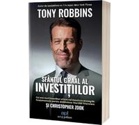Sfantul Graal al investitiilor - Tony Robbins, Christopher Zook, Editie in limba romana