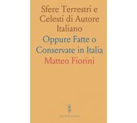 Sfere Terrestri e Celesti di Autore Italiano: Oppure Fatte o Conservate in Italia