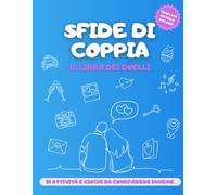 Sfide di Coppia: Il Libro dei Duelli: 111 sfide e giochi da fare in due per divertirsi insieme | Idea regalo originale per anniversario, San Valentino e coppie