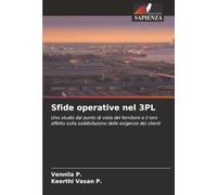 Sfide operative nel 3PL: Uno studio dal punto di vista del fornitore e il loro effetto sulla soddisfazione delle esigenze dei clienti