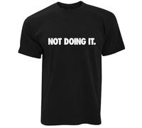SFMTRTAO Mens Not Doing It T Shirt Funny Brand Slogan Parody Joke Novelty Black 3XL