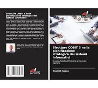 Sfruttare COBIT 5 nella pianificazione strategica dei sistemi informativi: Un caso di studio dall'industria farmaceutica nigeriana