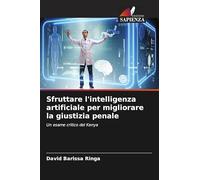 Sfruttare l'intelligenza artificiale per migliorare la giustizia penale