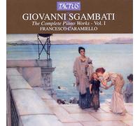 Sgambati : Intégrale de l'Œuvre pour Piano, Vol. 1. Caramiello