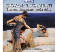 Sgambati : Intégrale de l'Œuvre pour Piano, Vol. 3. Caramiello.