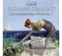 Sgambati: Piano Works, Vol. 7 by Tactus