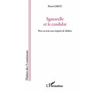 Sganarelle et le candidat Pierre Grou (Auteur)