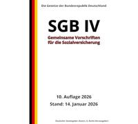 SGB IV - Gemeinsame Vorschriften für die Sozialversicherung, 10. Auflage 2026: Die Gesetze der Bundesrepublik Deutschland