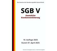 SGB V - Gesetzliche Krankenversicherung, 10. Auflage 2025: Die Gesetze der Bundesrepublik Deutschland