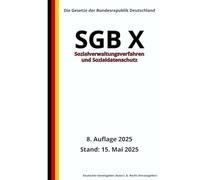 SGB X - Sozialverwaltungsverfahren und Sozialdatenschutz, 8. Auflage 2025: Die Gesetze der Bundesrepublik Deutschland
