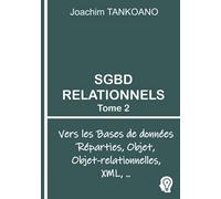 SGBD relationnels - Tome 2: Vers Les Bases de données Réparties, Objet, Objet-relationnelles, XML, …