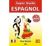 SGESP - Super Guide ESPAGNOL - Spécial voyage
