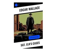 Sgt. Elk's Cases: Complete 6 Book Collection