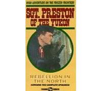 Sgt Preston: Rebellion in North [VHS]
