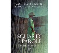 Sguardi e parole. Poesie 1985 - 1992
