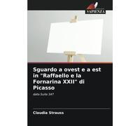Sguardo A Ovest E A Est In "Raffaello E La Fornarina Xxii" Di Picasso
