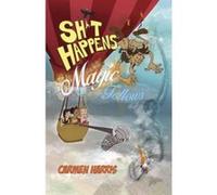 Sh*T Happens, Magic Follows (Allow it!) - [Version Originale] Carmen Harris (Auteur)