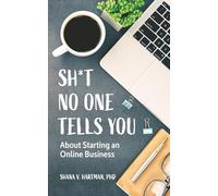 Sh*t No One Tells You: About Starting an Online Business