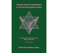 Shaar Ruach HaKodesh - La Puerta del Espíritu Santo: Traducción y Comentario de la obra de Jaim Vital (Volumen 1)