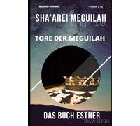 SHA'AREI MEGUILAH: Tore der Meguilah - DAS BUCH ESTHER