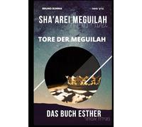 SHA'AREI MEGUILAH: Tore der Meguilah - DAS BUCH ESTHER