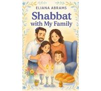 Shabbat with My Family: Educational Book about Jewish holidays for adults and children with wonderful illustrations | Jewish Holidays and tradition for kids