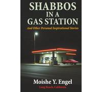 Shabbos In a Gas Station: and Other Personal Inspirational Stories