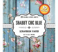 Shabby Chic Blue Scrapbook Paper: Floral & Soft Aesthetic Craft Paper | 10 Designs | 20 Double-Sided Sheets for Origami, Mixed Media, Scrapbooking & Crafting | 8.5 x 8.5