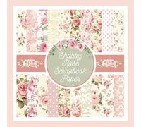 Shabby Rose Scrapbook Paper: Vintage Floral Ephemera Craft Paper Pad For Scrapbooking, Mixed Media, Decoupage, Junk Journals & Paper Crafts; 8.5x8.5