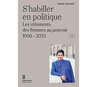 S'habiller en politique: Les vêtements des femmes au pouvoir (1936-2022)