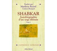 Shabkar: Autobiographie d'un yogi tibétain - Tome 2