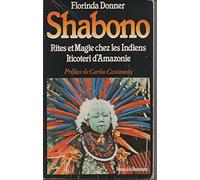 Shabono : Rite et magie chez les Indiens Iticoteri d'Amazonie