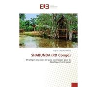 SHABUNDA (RD Congo) RD Congo, Stratégies durables de paix à envisager pour le développement social - Jacques Lutala Katambwe - Universitaires Europeennes - broché - Etude