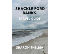SHACKLEFORD BANKS TRAVEL GUIDE: Discover the Wild Horses, Natural Beauty, and Coastal Charm of North Carolina’s Hidden Gem