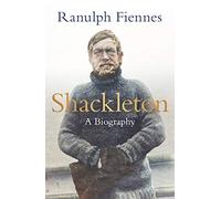 Shackleton: How the Captain of the newly discovered Endurance saved his crew in the Antarctic