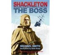 Shackleton - The Boss Smith, Michael (Auteur)