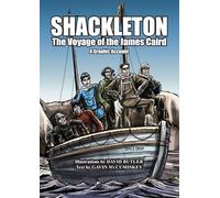 Shackleton: The Voyage of the James Caird - A Graphic Account