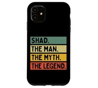 Shad The Man The Myth The Legend Citation personnalisée Amusante Coque pour iPhone 11