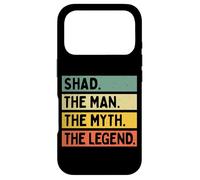 Shad The Man The Myth The Legend Citation personnalisée Amusante Coque pour iPhone 17 Pro