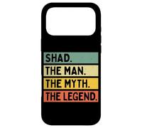 Shad The Man The Myth The Legend Citation personnalisée Amusante Coque pour iPhone 17 Pro Max