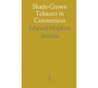 Shade-Grown Tobacco in Connecticut: Experimental methods, costs, and results from early Sumatra-type trials