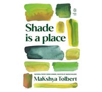 Shade is a place - MaKshya Tolbert - Penguin Books - ebook (ePub) - Livre