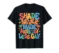 Shade n'a jamais rendu personne moins gay. Mois de la fierté LGBTQ T-Shirt